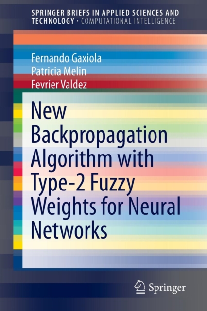 New Backpropagation Algorithm with Type-2 Fuzzy Weights for Neural Networks, Paperback / softback Book