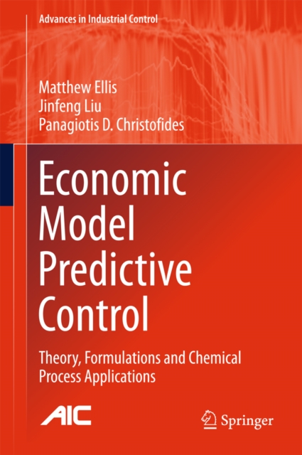 Economic Model Predictive Control : Theory, Formulations and Chemical Process Applications, EPUB eBook