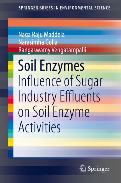 Soil Enzymes : Influence of Sugar Industry Effluents on Soil Enzyme Activities, EPUB eBook