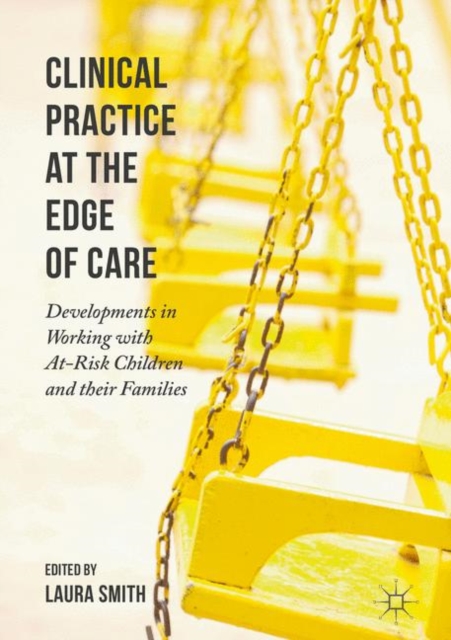 Clinical Practice at the Edge of Care : Developments in Working with At-Risk Children and their Families, PDF eBook