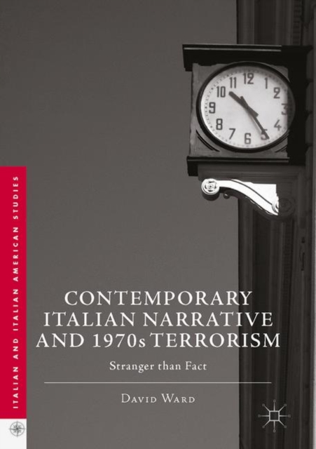 Contemporary Italian Narrative and 1970s Terrorism : Stranger than Fact, EPUB eBook