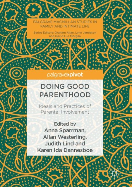 Doing Good Parenthood : Ideals and Practices of Parental Involvement, PDF eBook