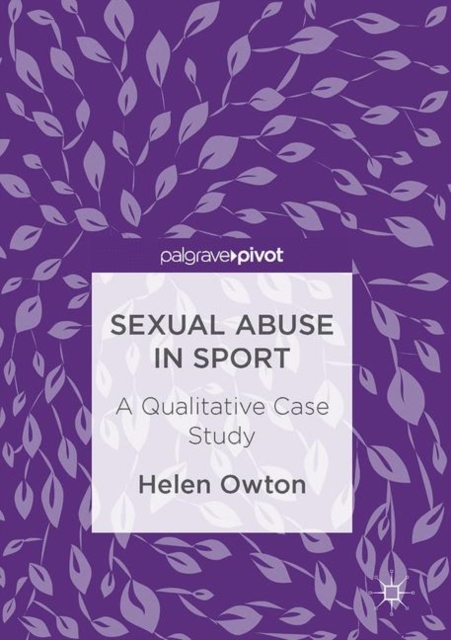 Sexual Abuse in Sport : A Qualitative Case Study, PDF eBook