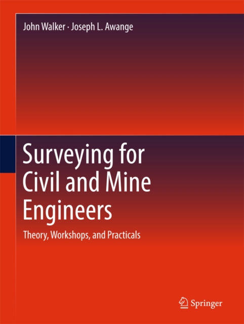 Surveying for Civil and Mine Engineers : Theory, Workshops, and Practicals, PDF eBook