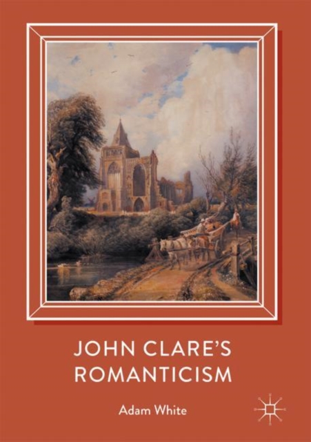 John Clare's Romanticism, EPUB eBook