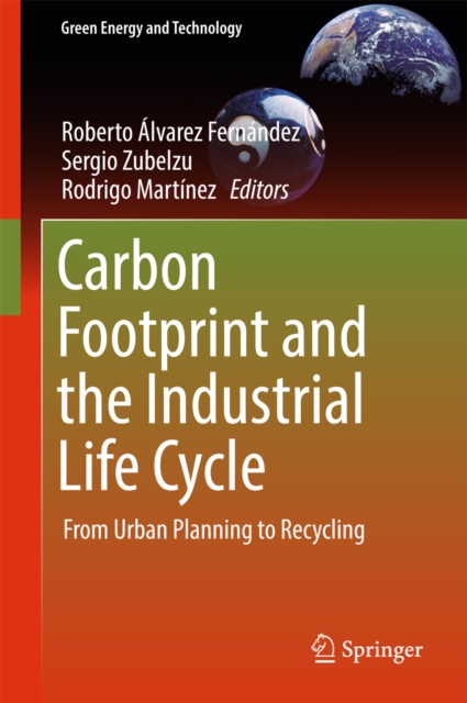 Carbon Footprint and the Industrial Life Cycle : From Urban Planning to Recycling, EPUB eBook