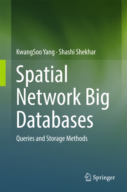 Spatial Network Big Databases : Queries and Storage Methods, EPUB eBook