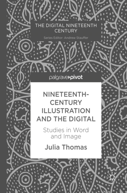 Nineteenth-Century Illustration and the Digital : Studies in Word and Image, EPUB eBook