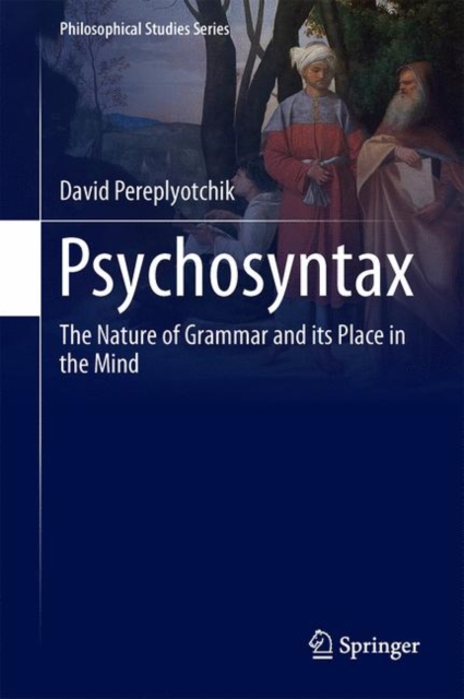 Psychosyntax : The Nature of Grammar and its Place in the Mind, EPUB eBook
