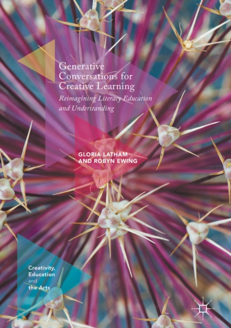 Generative Conversations for Creative Learning : Reimagining Literacy Education and Understanding, EPUB eBook