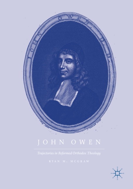 John Owen : Trajectories in Reformed Orthodox Theology, EPUB eBook