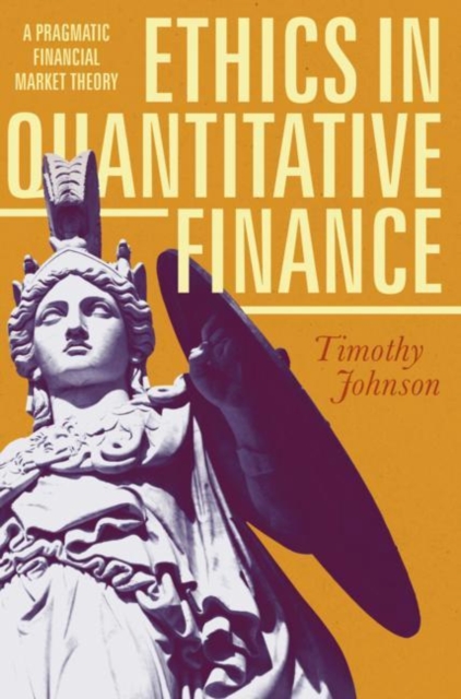 Ethics in Quantitative Finance : A Pragmatic Financial Market Theory, EPUB eBook