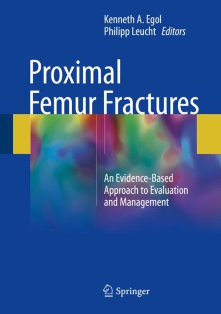 Proximal Femur Fractures : An Evidence-Based Approach to Evaluation and Management, EPUB eBook