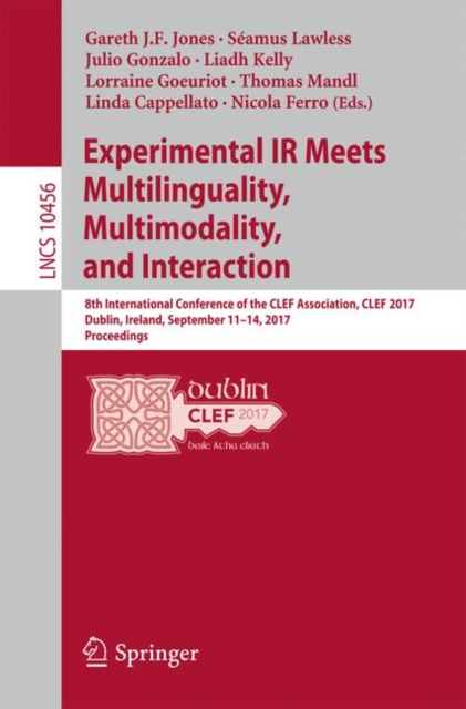 Experimental IR Meets Multilinguality, Multimodality, and Interaction : 8th International Conference of the CLEF Association, CLEF 2017, Dublin, Ireland, September 11-14, 2017, Proceedings, EPUB eBook