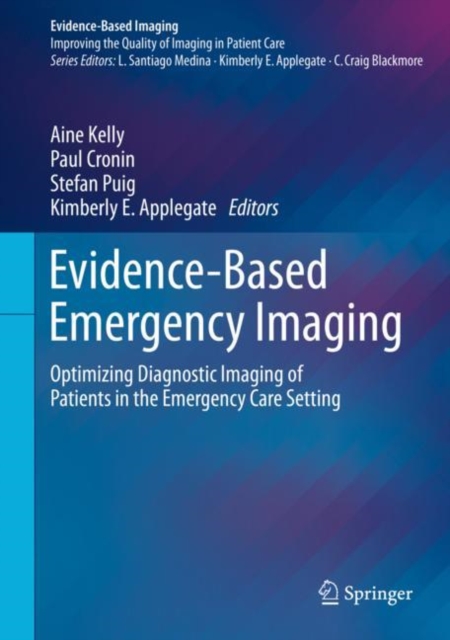 Evidence-Based Emergency Imaging : Optimizing Diagnostic Imaging of Patients in the Emergency Care Setting, Hardback Book
