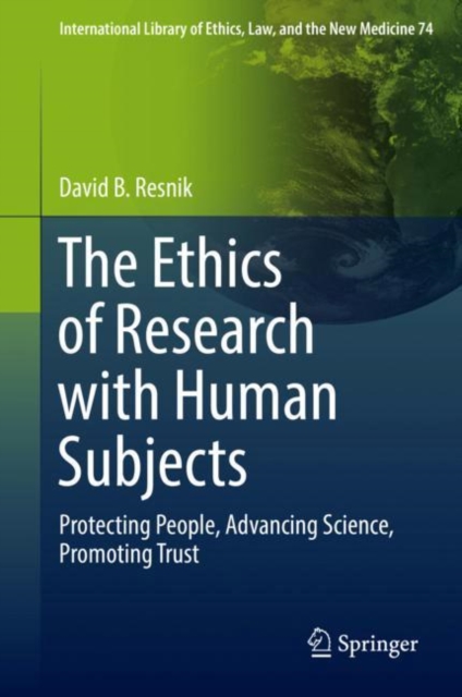 The Ethics of Research with Human Subjects : Protecting People, Advancing Science, Promoting Trust, EPUB eBook