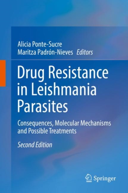 Drug Resistance in Leishmania Parasites : Consequences, Molecular Mechanisms and Possible Treatments, EPUB eBook