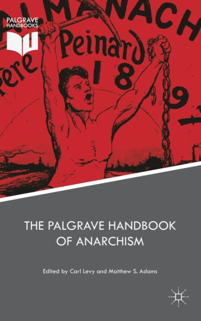 The Palgrave Handbook of Anarchism, Hardback Book