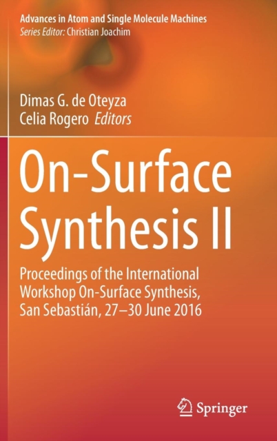 On-Surface Synthesis II : Proceedings of the International Workshop On-Surface Synthesis, San Sebastian, 27-30 June 2016, Hardback Book