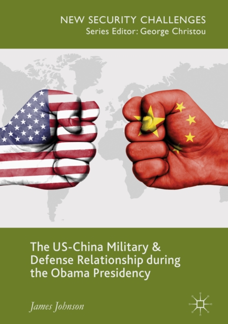 The US-China Military and Defense Relationship during the Obama Presidency, EPUB eBook