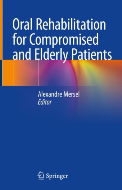 Oral Rehabilitation for Compromised and Elderly Patients, Hardback Book