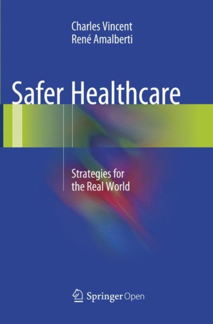 Safer Healthcare : Strategies for the Real World, Paperback / softback Book