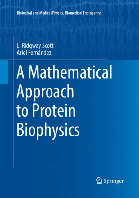 A Mathematical Approach to Protein Biophysics, Paperback / softback Book