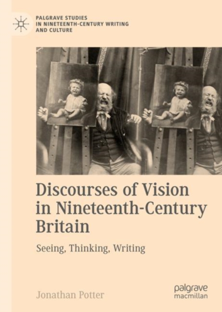 Discourses of Vision in Nineteenth-Century Britain : Seeing, Thinking, Writing, EPUB eBook