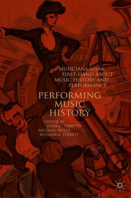 Performing Music History : Musicians Speak First-Hand about Music History and Performance, EPUB eBook