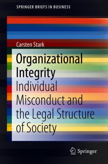 Organizational Integrity : Individual Misconduct and the Legal Structure of Society, EPUB eBook