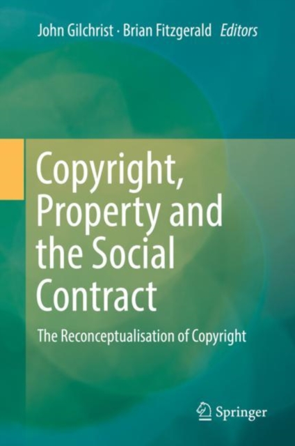 Copyright, Property and the Social Contract : The Reconceptualisation of Copyright, EPUB eBook