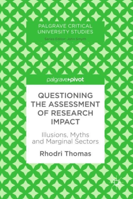 Questioning the Assessment of Research Impact : Illusions, Myths and Marginal Sectors, EPUB eBook