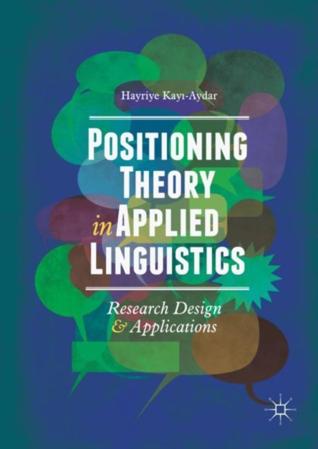 Positioning Theory in Applied Linguistics : Research Design and Applications, Hardback Book