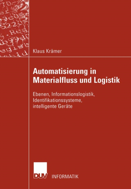 Automatisierung in Materialfluss und Logistik : Ebenen, Informationslogistik, Identifikationssysteme, intelligente Gerate, PDF eBook