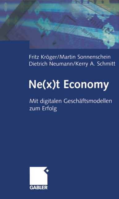 Ne(x)t Economy : Mit digitalen Geschaftsmodellen zum Erfolg, PDF eBook