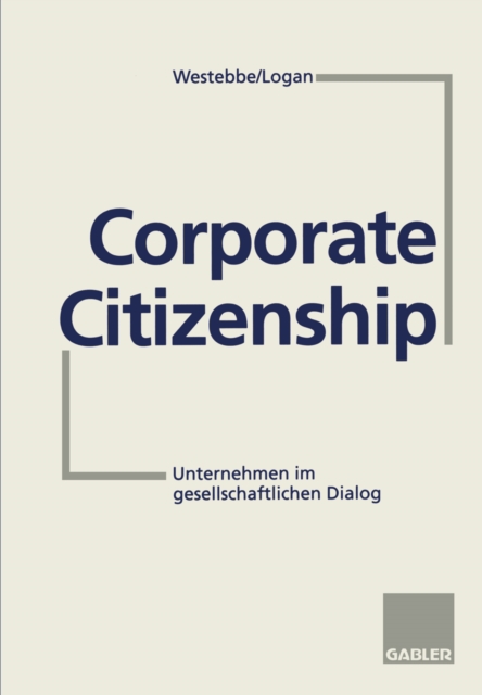 Corporate Citizenship : Unternehmen im gesellschaftlichen Dialog, PDF eBook