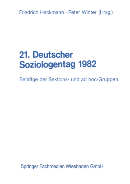 21. Deutscher Soziologentag 1982 : Beitrage der Sektions- und ad hoc-Gruppen Band I / II, PDF eBook