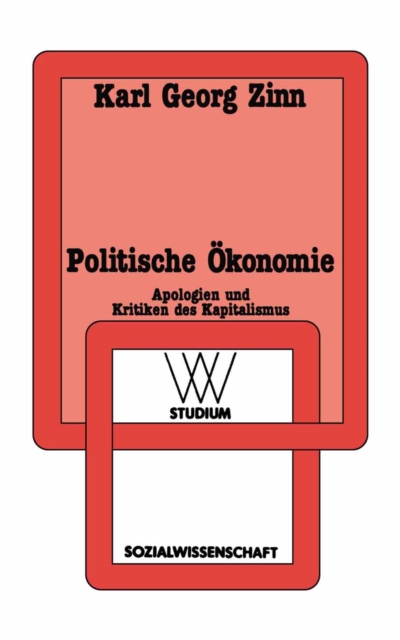 Politische Okonomie : Apologien und Kritiken des Kapitalismus, PDF eBook