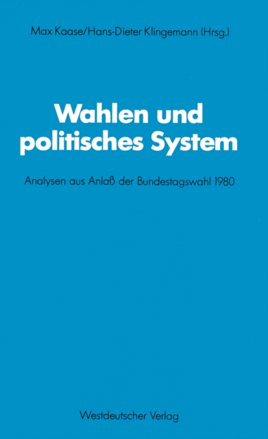 Wahlen und politisches System : Analysen aus Anla der Bundestagswahl 1980, PDF eBook