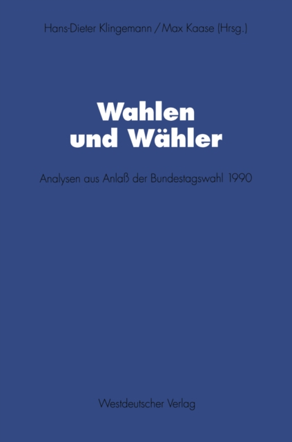 Wahlen und Wahler : Analysen aus Anla der Bundestagswahl 1990, PDF eBook
