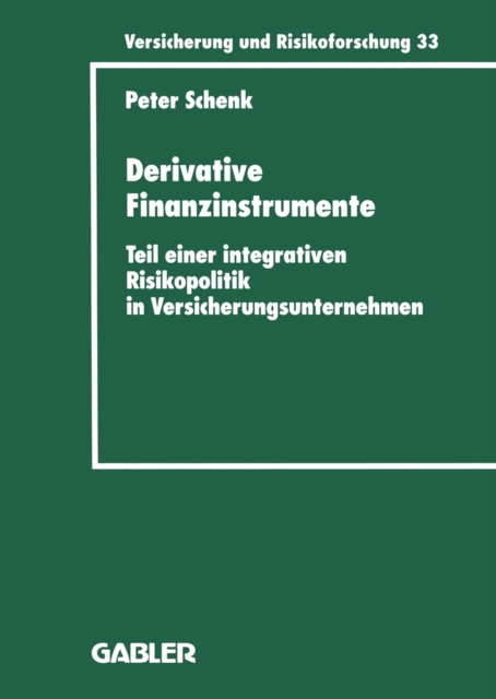 Derivative Finanzinstrumente : Teil einer integrativen Risikopolitik in Versicherungsunternehmen, PDF eBook