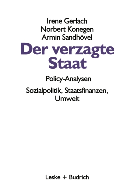 Der verzagte Staat - Policy-Analysen : Sozialpolitik, Staatsfinanzen, Umwelt, PDF eBook