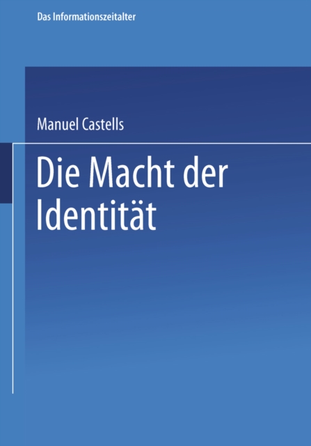 Die Macht der Identitat : Teil 2 der Trilogie Das Informationszeitalter, PDF eBook
