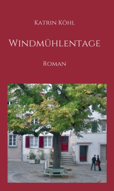 Windmuhlentage : Roman, EPUB eBook