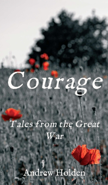 Courage : Tales from the Great War, EPUB eBook