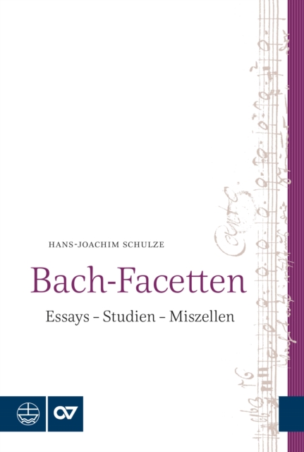 Bach-Facetten : Essays - Studien - Miszellen. Mit einem Geleitwort von Peter Wollny, PDF eBook