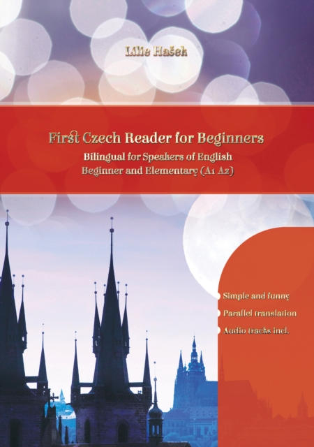 Lerne Czech with First Czech Reader for Beginners : Bilingual for Speakers of English Beginner and Elementary (A1 A2), EPUB eBook