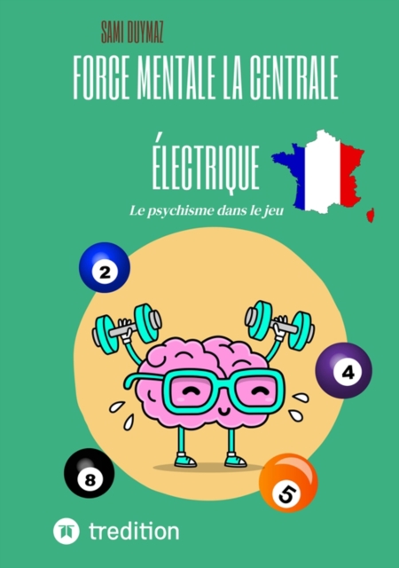 Force mentale La centrale electrique : Le psychisme dans le jeu, EPUB eBook