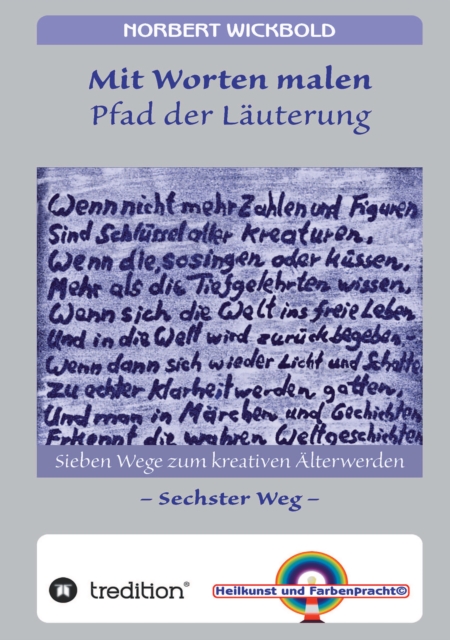 Sieben Wege zum kreativen Alterwerden 6 : Mit Worten malen  - Pfad der Lauterung, EPUB eBook