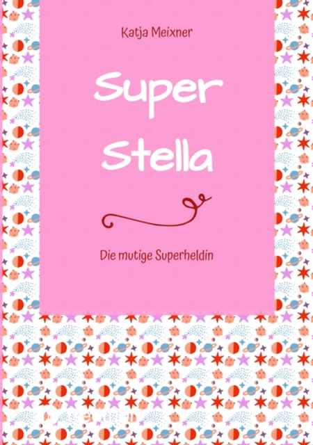 Super Stella : Die mutige Superheldin, EPUB eBook
